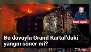 Saymaz sordu: Grand Kartal'daki yangın söner mi?