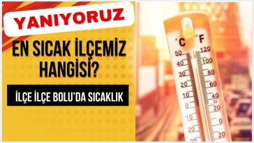 Bolu'da tarihi sıcaklıklar ölçüldü