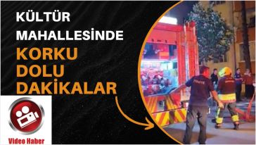 Kültür Mahallesinde korku dolu dakikalar