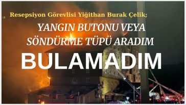 “Yangın butonu yoktu, alarm çalmadı”