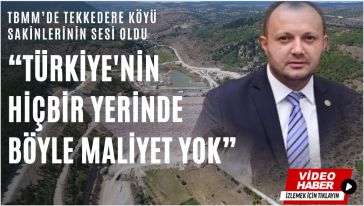 Akgül, Tekkedere Köylülerin sorununu TBMM'ne taşıdı