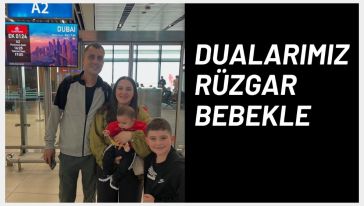 Rüzgar Bebek Dubai'ye yola çıktı