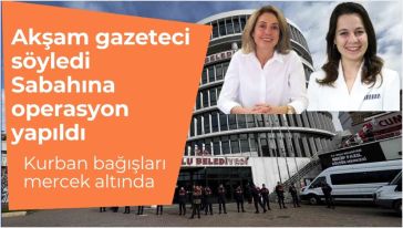 Bolu Belediyesi'ne 3. dalga operasyon