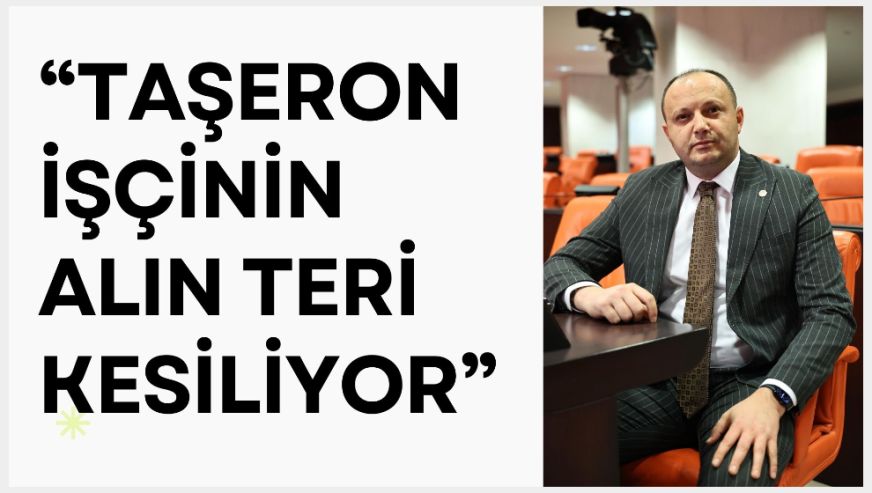 Akgül taşeron işçilerin mağduriyetini TBMM'ye taşıdı